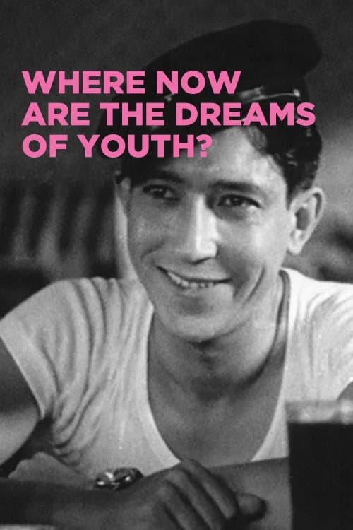 Poster for Where Now Are the Dreams of Youth?
