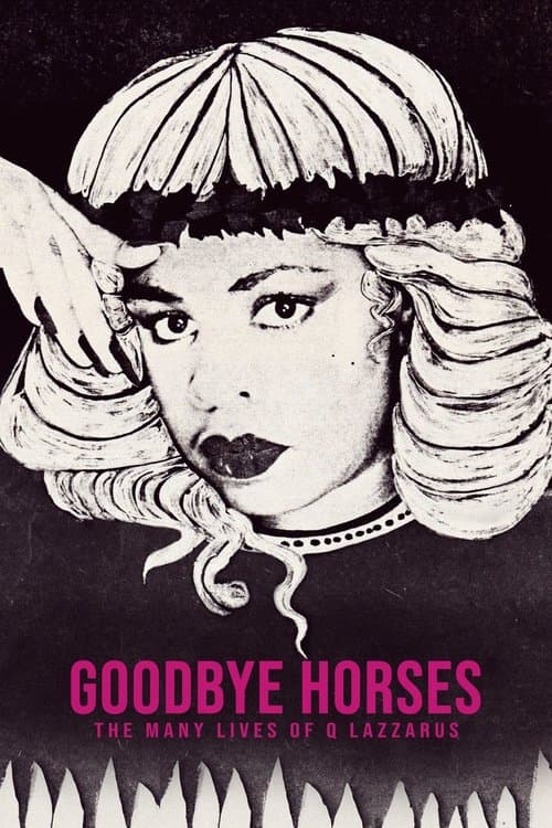 Poster for Goodbye Horses: The Many Lives of Q Lazzarus